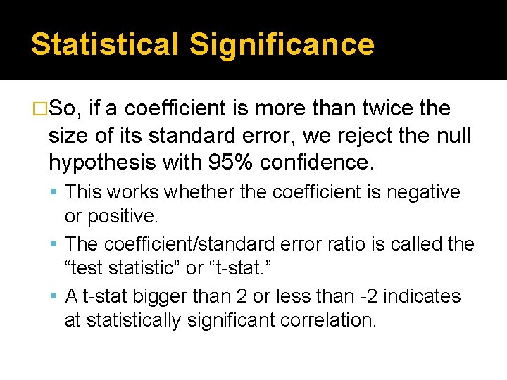 Statistical Significance �So, if a coefficient is more than twice the size of its