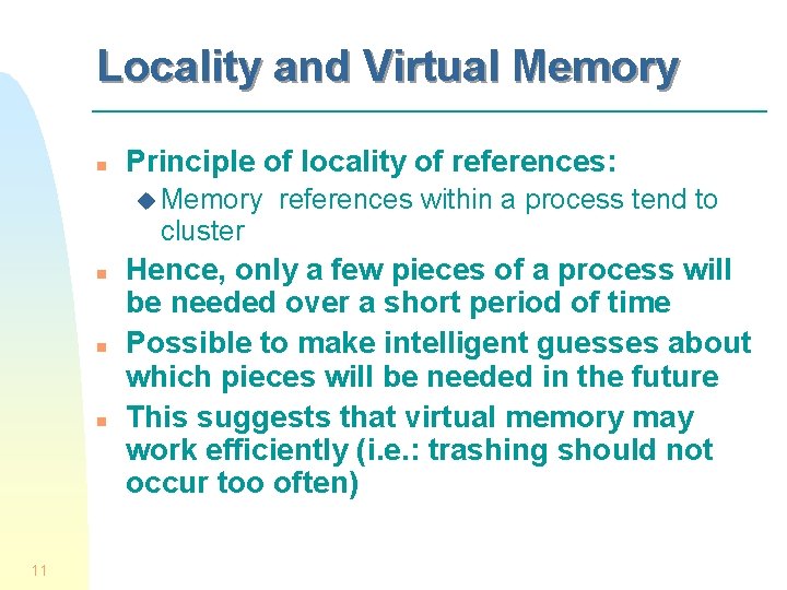 Locality and Virtual Memory n Principle of locality of references: u Memory cluster n