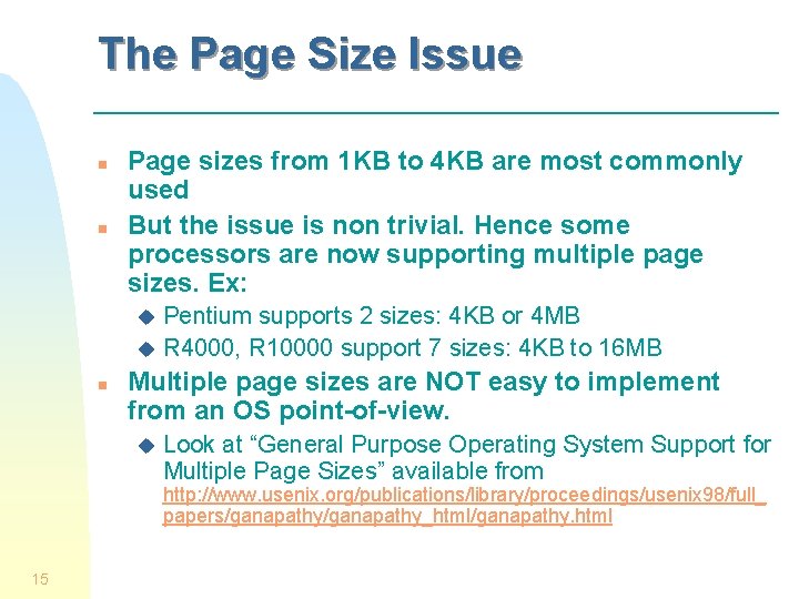The Page Size Issue n n Page sizes from 1 KB to 4 KB