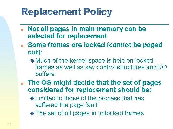 Replacement Policy n n Not all pages in main memory can be selected for