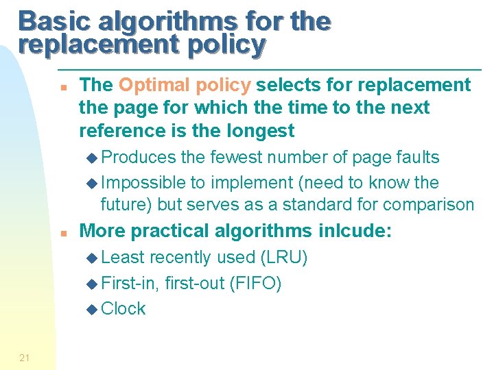 Basic algorithms for the replacement policy n The Optimal policy selects for replacement the