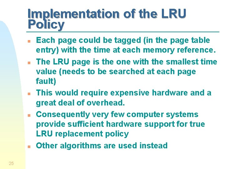 Implementation of the LRU Policy n n n 25 Each page could be tagged