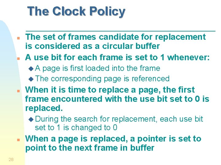 The Clock Policy n n The set of frames candidate for replacement is considered