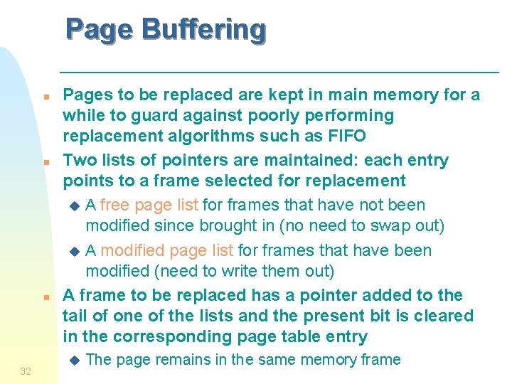 Page Buffering n n n 32 Pages to be replaced are kept in main