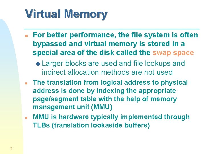 Virtual Memory n n n 7 For better performance, the file system is often