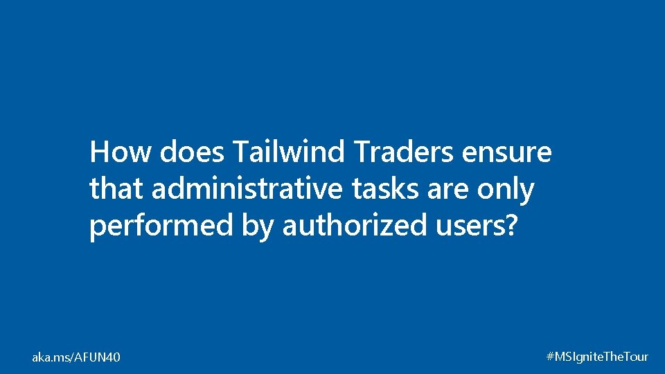 How does Tailwind Traders ensure that administrative tasks are only performed by authorized users?