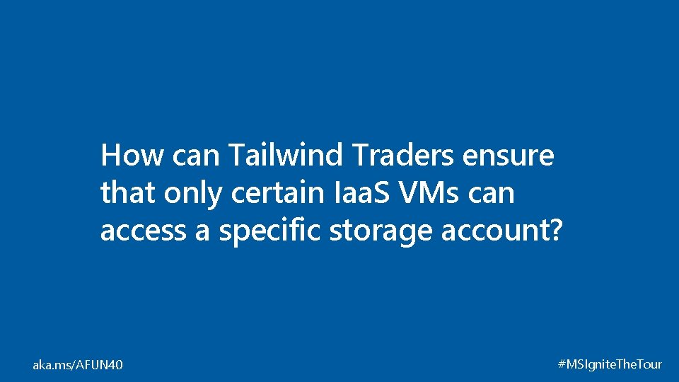 How can Tailwind Traders ensure that only certain Iaa. S VMs can access a