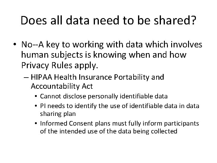 Does all data need to be shared? • No--A key to working with data