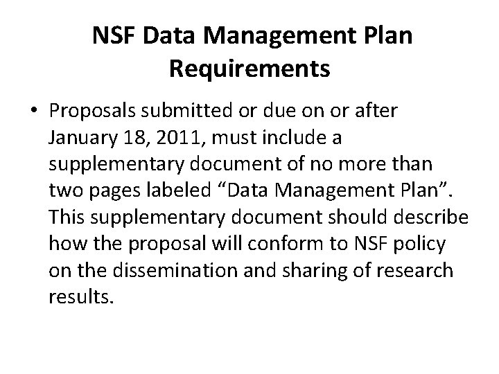 NSF Data Management Plan Requirements • Proposals submitted or due on or after January