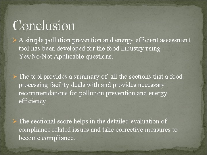 Conclusion Ø A simple pollution prevention and energy efficient assessment tool has been developed