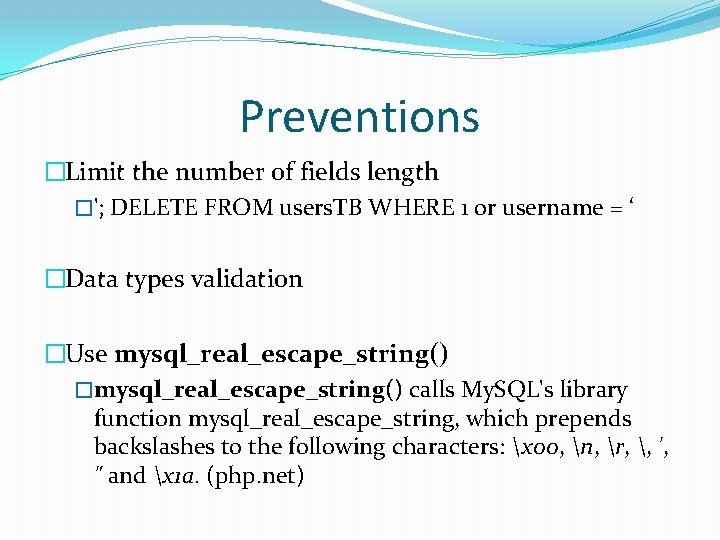 Preventions �Limit the number of fields length �'; DELETE FROM users. TB WHERE 1