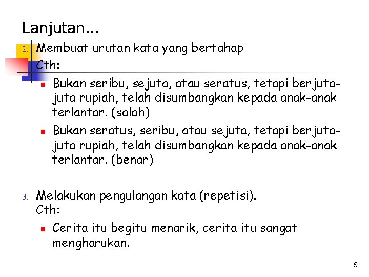 Lanjutan. . . 2. 3. Membuat urutan kata yang bertahap Cth: n Bukan seribu,