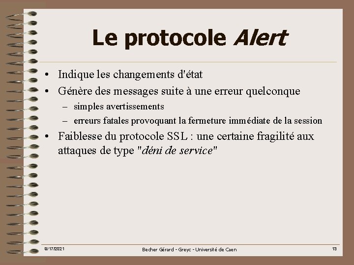 Le protocole Alert • Indique les changements d'état • Génère des messages suite à