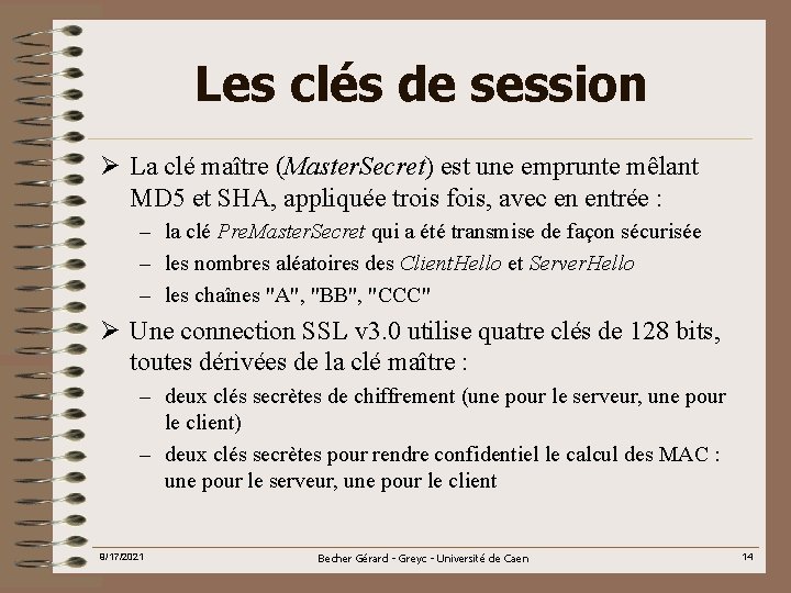 Les clés de session Ø La clé maître (Master. Secret) est une emprunte mêlant