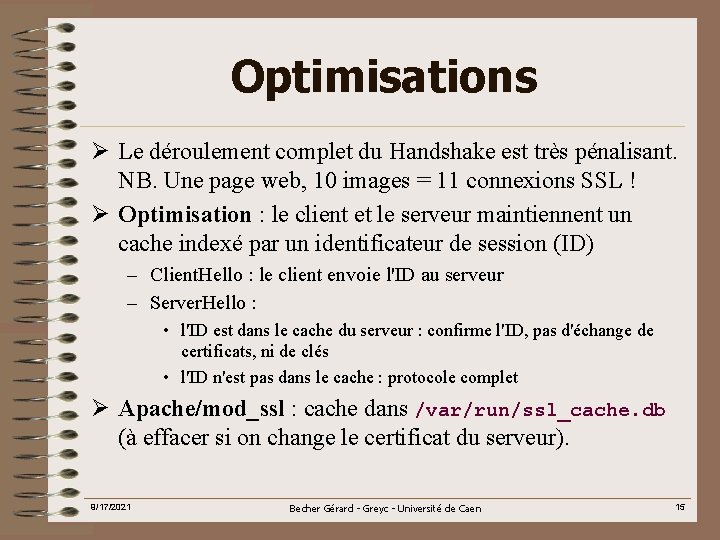 Optimisations Ø Le déroulement complet du Handshake est très pénalisant. NB. Une page web,