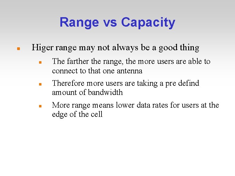 Range vs Capacity Higer range may not always be a good thing The farther