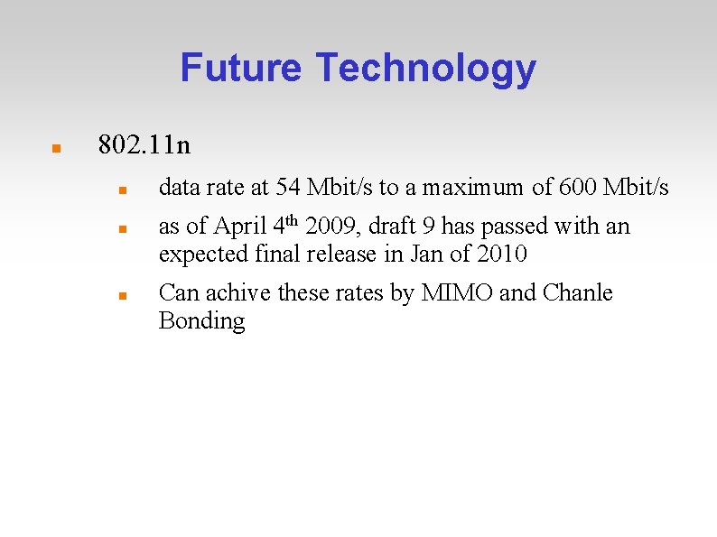 Future Technology 802. 11 n data rate at 54 Mbit/s to a maximum of