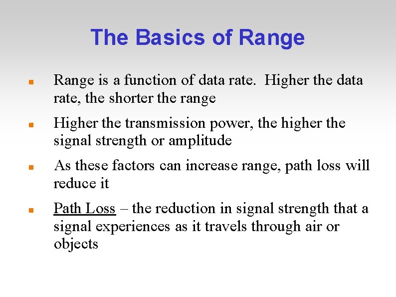 The Basics of Range is a function of data rate. Higher the data rate,