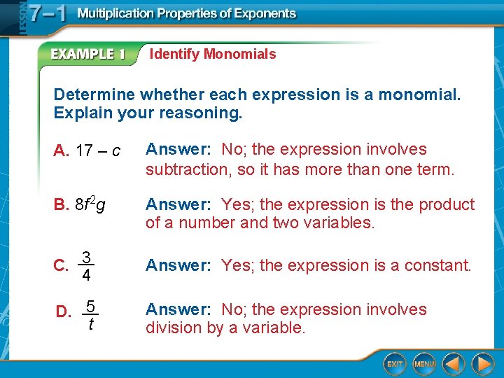 Identify Monomials Determine whether each expression is a monomial. Explain your reasoning. A. 17