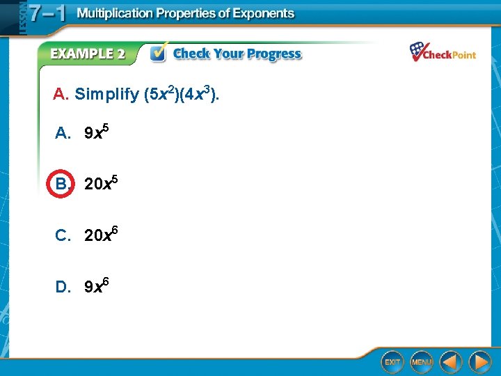 A. Simplify (5 x 2)(4 x 3). A. 9 x 5 B. 20 x