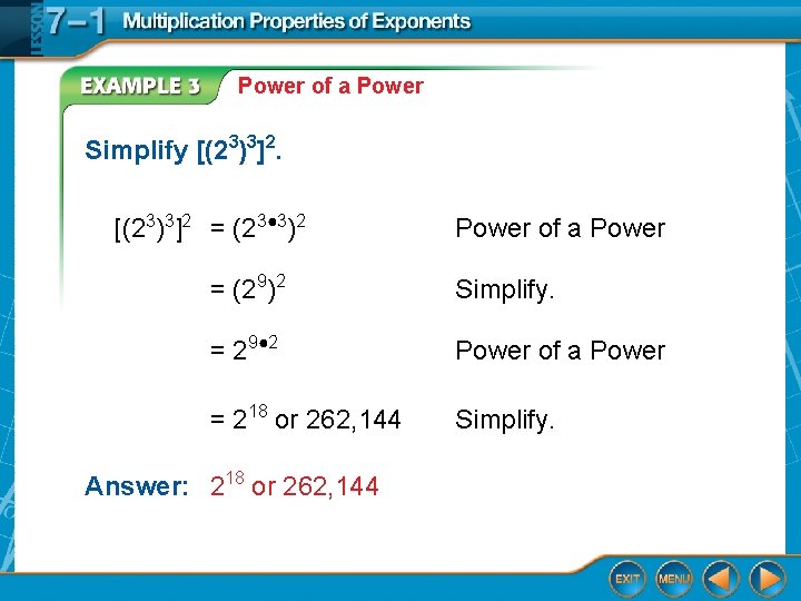 Power of a Power Simplify [(23)3]2 = (23● 3)2 Power of a Power =