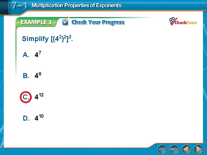 Simplify [(42)2]3. A. 47 B. 48 C. 412 D. 410 