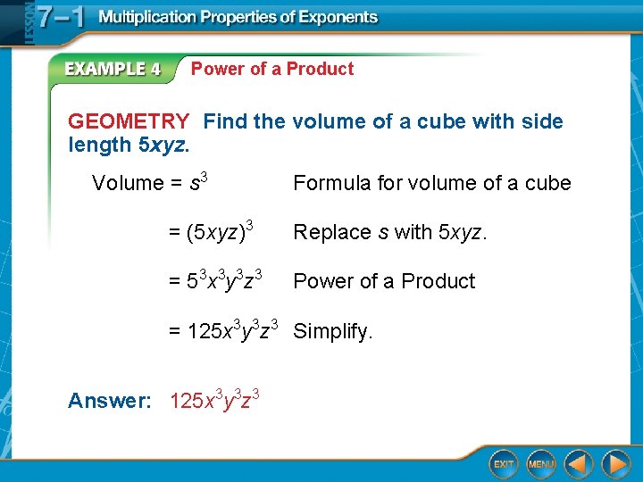 Power of a Product GEOMETRY Find the volume of a cube with side length