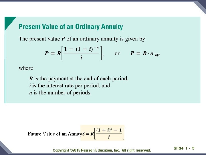 Future Value of an Annity Copyright © 2015 Pearson Education, Inc. All right reserved.