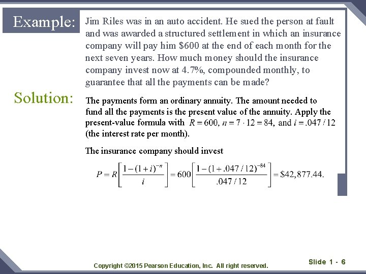 Example: Solution: Jim Riles was in an auto accident. He sued the person at