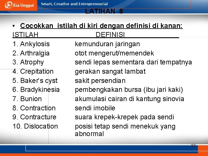 LATIHAN 8 • Cocokkan istilah di kiri dengan definisi di kanan: ISTILAH DEFINISI 1.