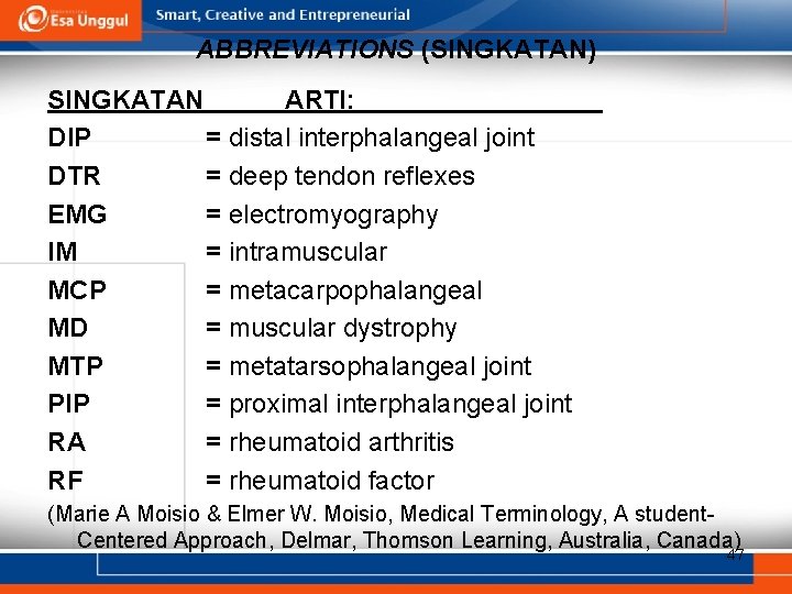 ABBREVIATIONS (SINGKATAN) SINGKATAN ARTI: DIP = distal interphalangeal joint DTR = deep tendon reflexes