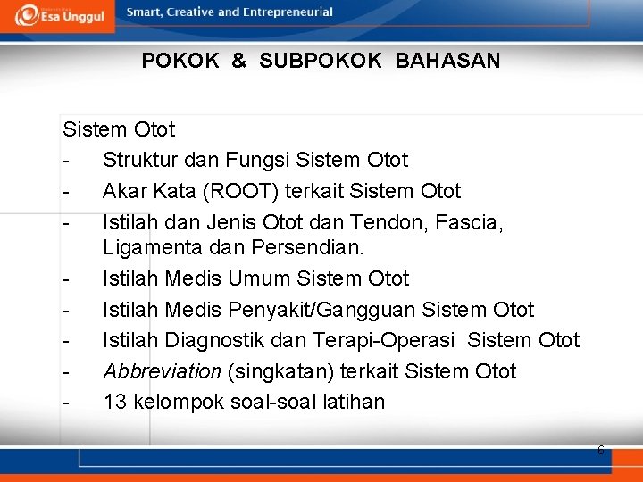 POKOK & SUBPOKOK BAHASAN Sistem Otot Struktur dan Fungsi Sistem Otot Akar Kata (ROOT)