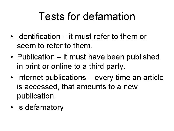 Tests for defamation • Identification – it must refer to them or seem to
