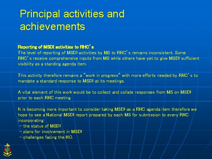 Principal activities and achievements Reporting of MSDI activities to RHC’s The level of reporting