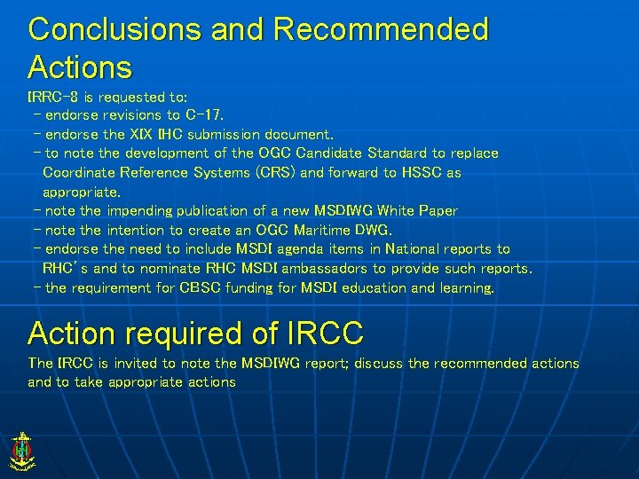 Conclusions and Recommended Actions IRRC-8 is requested to: - endorse revisions to C-17. -