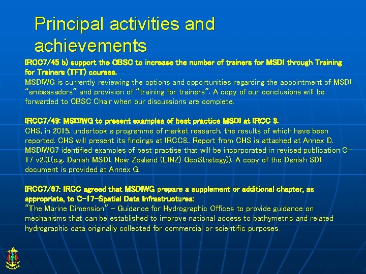 Principal activities and achievements IRCC 7/45 b) support the CBSC to increase the number