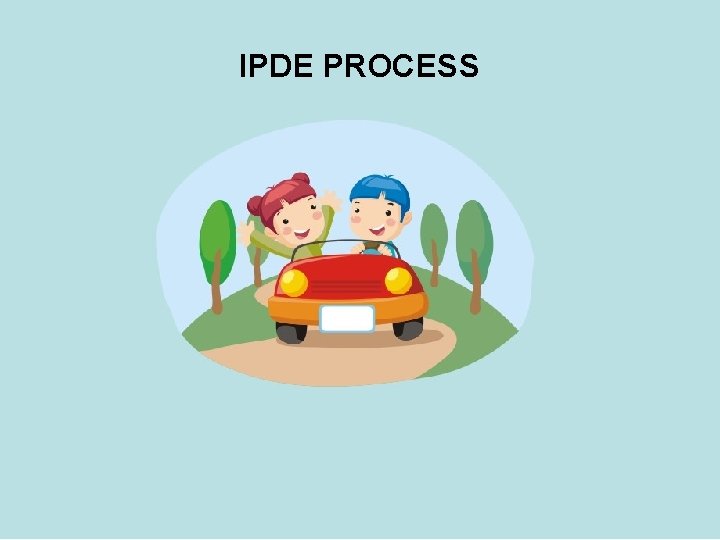 IPDE PROCESS 