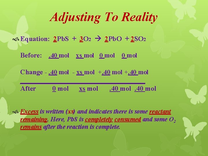 Adjusting To Reality Equation: 2 Pb. S + 3 O 2 2 Pb. O