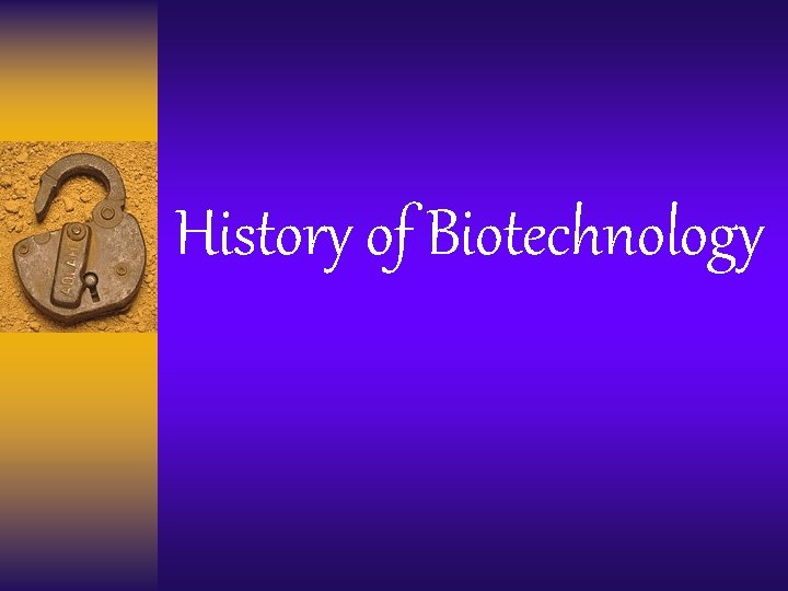 History of Biotechnology 