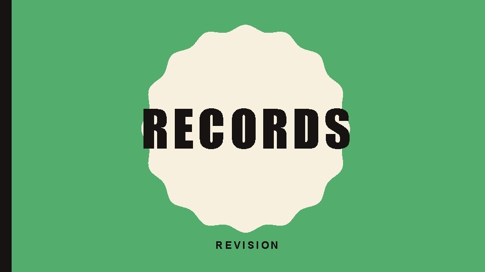 RECORDS REVISION 