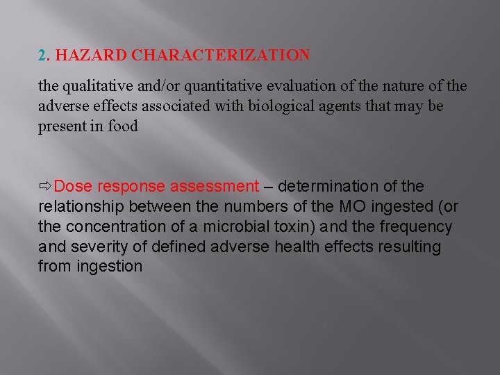 2. HAZARD CHARACTERIZATION the qualitative and/or quantitative evaluation of the nature of the adverse 2. HAZARD CHARACTERIZATION the qualitative and/or quantitative evaluation of the nature of the adverse