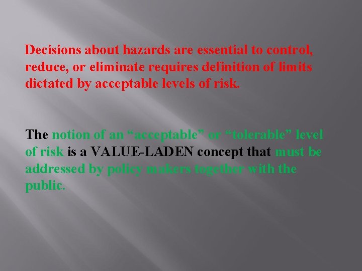 Decisions about hazards are essential to control, reduce, or eliminate requires definition of limits