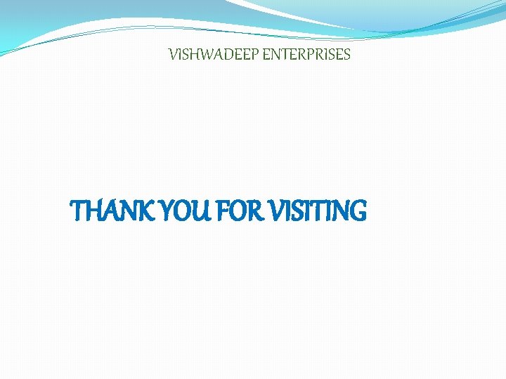 VISHWADEEP ENTERPRISES THANK YOU FOR VISITING 