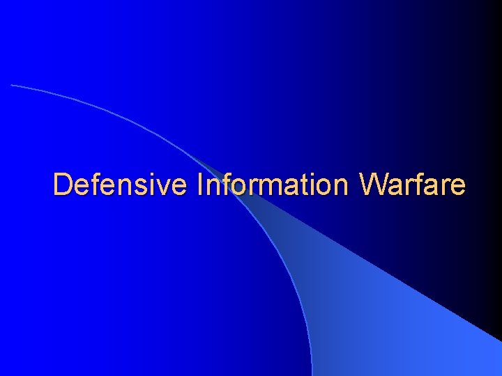 Defensive Information Warfare 