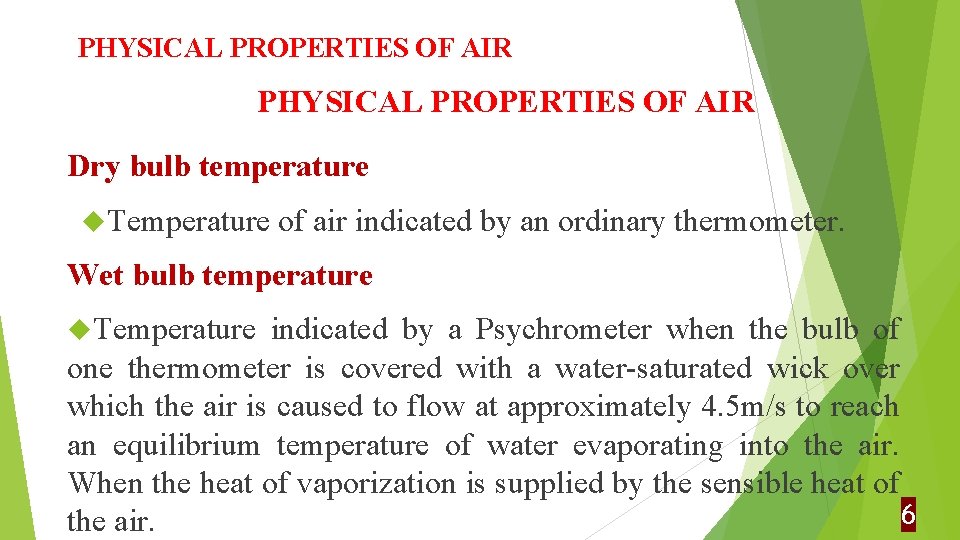 PHYSICAL PROPERTIES OF AIR Dry bulb temperature Temperature of air indicated by an ordinary