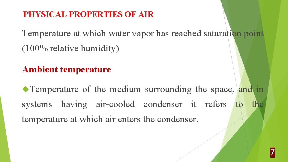 PHYSICAL PROPERTIES OF AIR Temperature at which water vapor has reached saturation point (100%