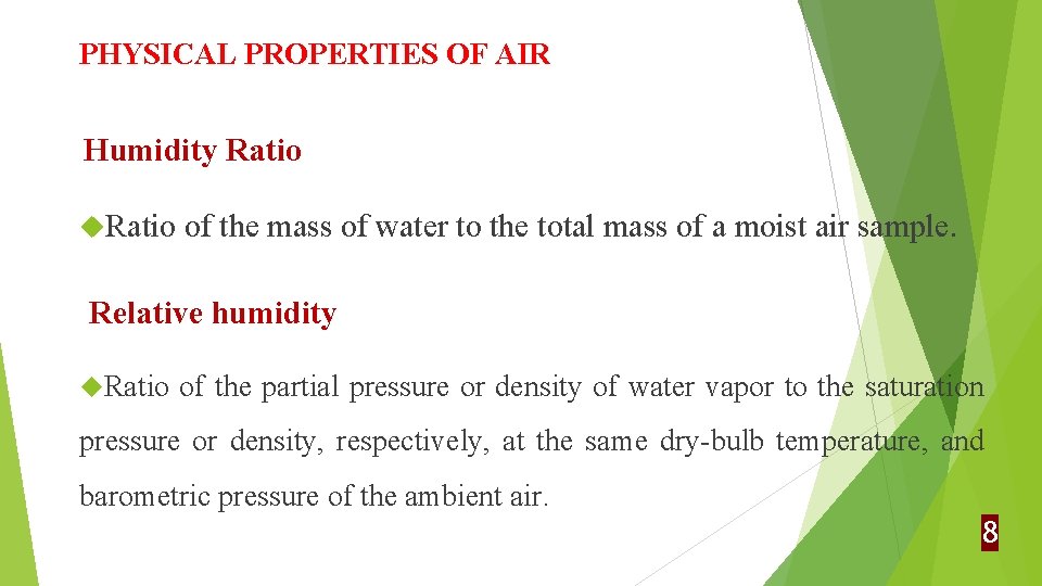 PHYSICAL PROPERTIES OF AIR Humidity Ratio of the mass of water to the total