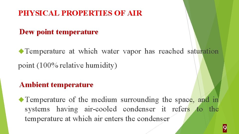 PHYSICAL PROPERTIES OF AIR Dew point temperature Temperature at which water vapor has reached