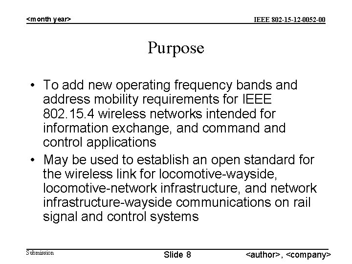 <month year> IEEE 802 -15 -12 -0052 -00 Purpose • To add new operating