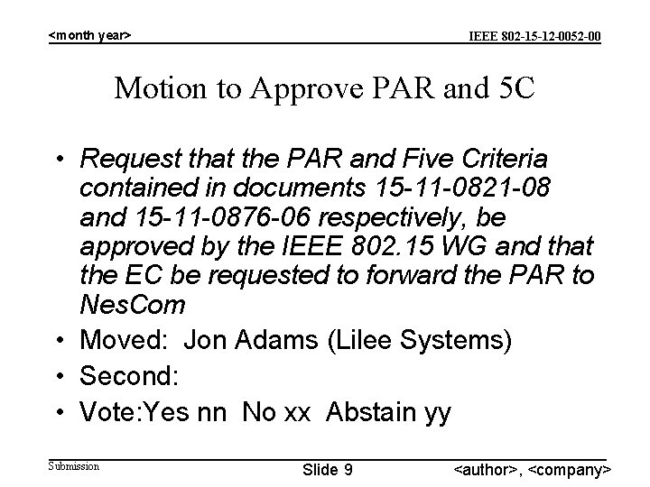 <month year> IEEE 802 -15 -12 -0052 -00 Motion to Approve PAR and 5